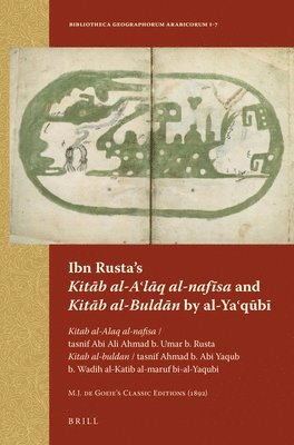 bokomslag Ibn Rusta's Kit?b Al-A?l?q Al-Nafisa and Kit?b Al-Buld?n by Al-Ya?q?b?: Kitab Al-Alaq Al-Nafisa / Tasnif ABI A