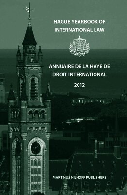 Nikolaos Lavranos, Ruth A. Kok - Hague Yearbook of International Law / Annuaire de La Haye de Droit International, Vol. 25 (2012), Inbunden