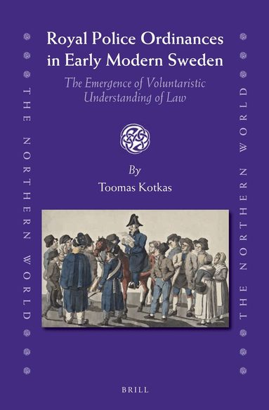 Toomas Kotkas - Royal Police Ordinances in Early Modern Sweden, Inbunden