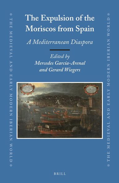 Mercedes García-Arenal Rodriquez - Expulsion of the Moriscos from Spain, Inbunden