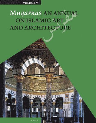 bokomslag Muqarnas, Volume 5: An Annual on Islamic Art and Architecture