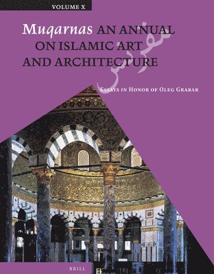 bokomslag Muqarnas, Volume 10: Essays in Honor of Oleg Grabar
