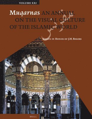 bokomslag Muqarnas, Volume 21: Essays in Honor of J.M. Rogers