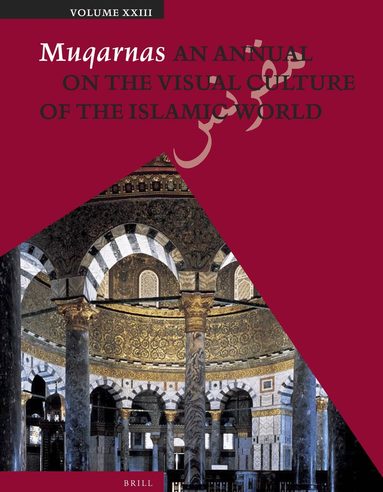 Gülru Necipoğlu - Muqarnas, Volume 23, Häftad