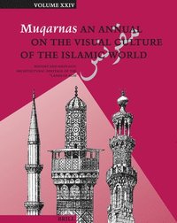 bokomslag Muqarnas, Volume 24: History and Ideology: Architectural Heritage of the Lands of Rum