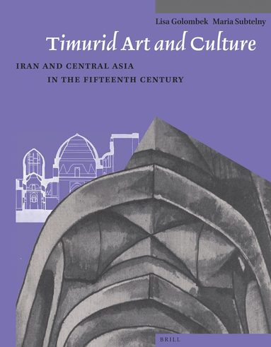 Golombek, Maria Subtelny - Timurid Art and Culture, Häftad