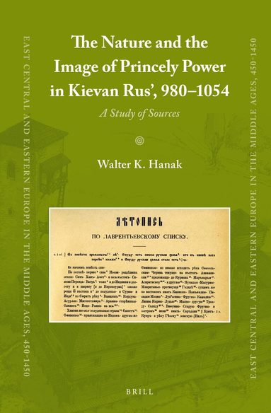 Walter K. Hanak - Nature and the Image of Princely Power in Kievan Rus’, 980-1054, Inbunden