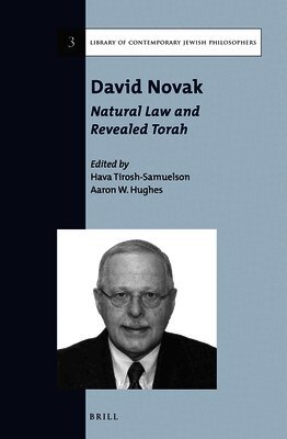 Hava Tirosh-Samuelson, Aaron W. Hughes - David Novak: Natural Law and Revealed Torah, Inbunden