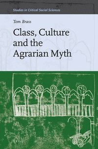 bokomslag Class, Culture and the Agrarian Myth