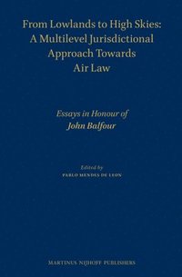 bokomslag From Lowlands to High Skies: A Multilevel Jurisdictional Approach Towards Air law