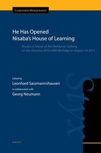 bokomslag He Has Opened Nisaba's House of Learning: Studies in Honor of Åke Waldemar Sjöberg on the Occasion of His 89th Birthday on August 1st 2013