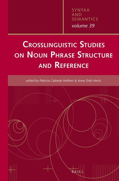 Patricia Cabredo Hofherr, Anne Zribi-Hertz - Crosslinguistic Studies on Noun Phrase Structure and Reference, Inbunden