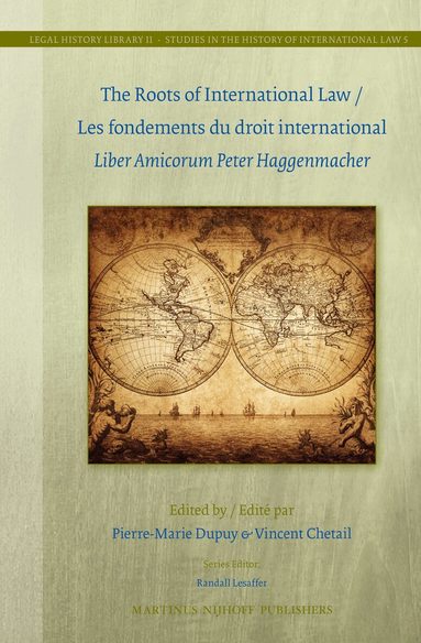 Pierre-Marie Dupuy - Roots of International Law / Les fondements du droit international, Inbunden