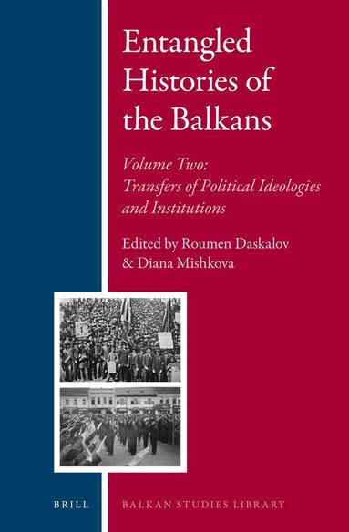Roumen Daskalov, Diana Mishkova - Entangled Histories of the Balkans - Volume Two, Inbunden