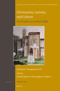 bokomslag Christianity, Latinity, and Culture: Two Studies on Lorenzo Valla