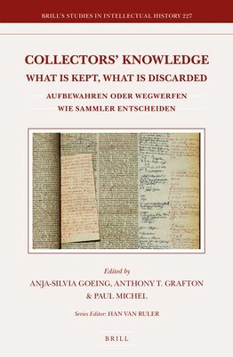 Anja-Silvia Goeing - Collectors’ Knowledge: What Is Kept, What Is Discarded / Aufbewahren oder wegwerfen: wie Sammler entscheiden, Inbunden