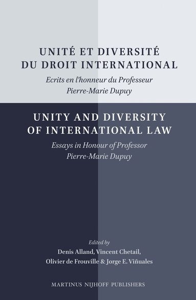 Denis Alland, Vincent Chetail, Olivier de Frouville, Jorge E. Viñuales - Unité et diversité du droit international/Unity and Diversity of International Law, Inbunden