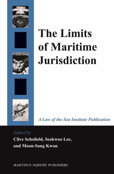 Clive H. Schofield, Seokwoo Lee, Moon-Sang Kwon - Limits of Maritime Jurisdiction, Inbunden