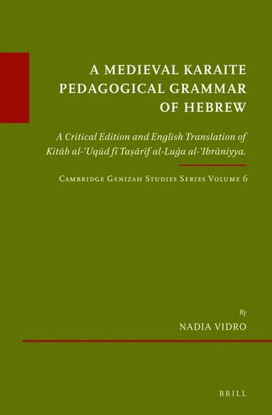 Nadia Vidro - Medieval Karaite Pedagogical Grammar of Hebrew, Inbunden