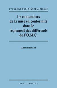 bokomslag Le contentieux de la mise en conformité dans le règlement des différends de l'O.M.C. / Adjudicating Compliance in the WTO Dispute Settlement System