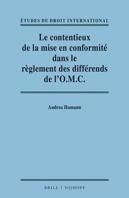 bokomslag Le Contentieux de la Mise En Conformité Dans Le Règlement Des Différends de l'O.M.C. / Adjudicating Compliance in the Wto Dispute Settlement System