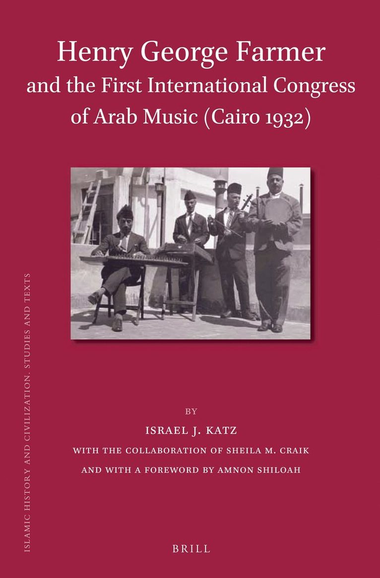 Israel Katz - Henry George Farmer and the First International Congress of Arab Music (Cairo 1932), Inbunden