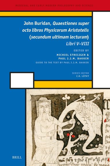 John Buridan, Michiel Streijger, Paul J.J.M. Bakker - John Buridan, Quaestiones super octo libros Physicorum Aristotelis (secundum ultimam lecturam), Inbunden