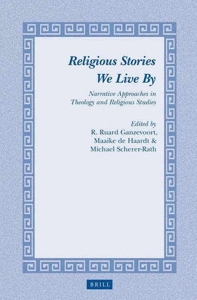 R. Ruard Ganzevoort, Maaike de Haardt, Michael Scherer-Rath - Religious Stories We Live By, Inbunden