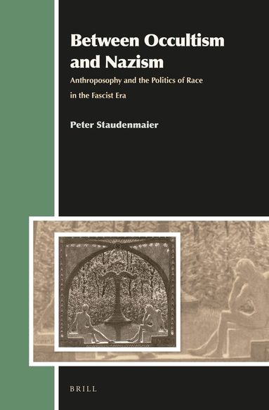 Peter Staudenmaier - Between Occultism and Nazism, Inbunden