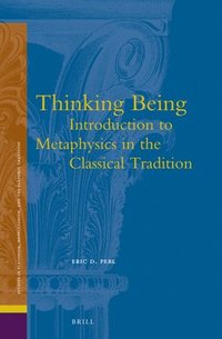 bokomslag Thinking Being: Introduction to Metaphysics in the Classical Tradition