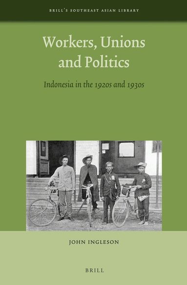 John Ingleson - Workers, Unions and Politics, Inbunden