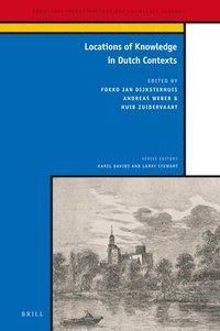 bokomslag Locations of Knowledge in Dutch Contexts