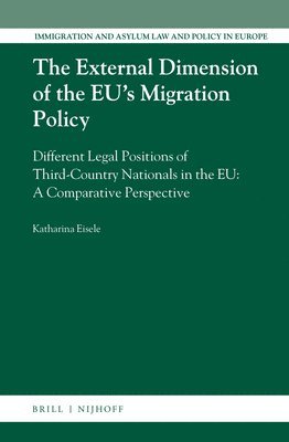 bokomslag The External Dimension of the Eu's Migration Policy: Different Legal Positions of Third-Country Nationals in the Eu: A Comparative Perspective