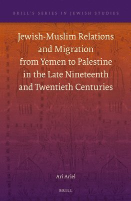 Jewish-Muslim Relations and Migration from Yemen to Palestine in the Late Nineteenth and Twentieth Centuries