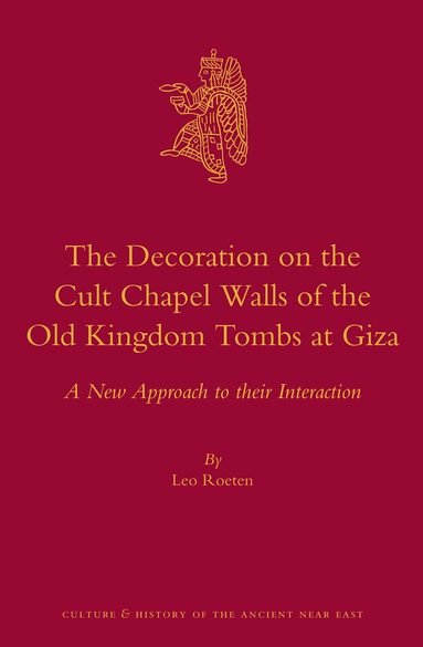 L.H. Roeten - Decoration on the Cult Chapel Walls of the Old Kingdom Tombs at Giza, Inbunden