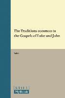 The Traditions common to the Gospels of Luke and John