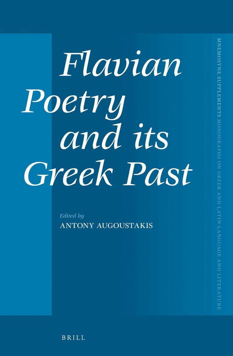 Antonios Augoustakis - Flavian Poetry and its Greek Past, Inbunden