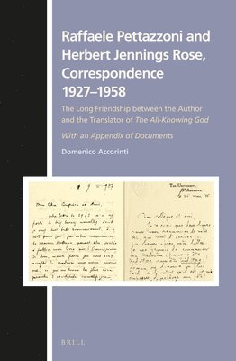 bokomslag Raffaele Pettazzoni and Herbert Jennings Rose, Correspondence 1927-1958: The Long Friendship Between the Author and the Translator of the All-Knowing