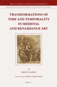 bokomslag Transformations of Time and Temporality in Medieval and Renaissance Art