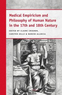 bokomslag Medical Empiricism and Philosophy of Human Nature in the 17th and 18th Century