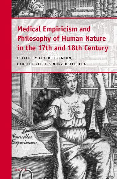 Claire Crignon, Carsten Zelle, Nunzio Allocca - Medical Empiricism and Philosophy of Human Nature in the 17th and 18th Century, Inbunden