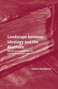 bokomslag Landscape Between Ideology and the Aesthetic: Marxist Essays on British Art and Art Theory, 1750-1850