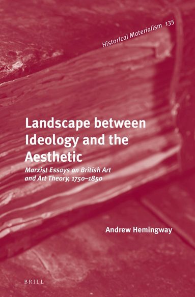 Andrew Hemingway - Landscape between Ideology and the Aesthetic, Inbunden