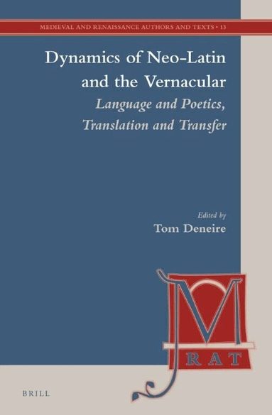 Tom B. Deneire - Dynamics of Neo-Latin and the Vernacular, Inbunden