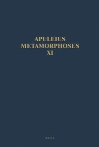 bokomslag Apuleius Madaurensis Metamorphoses, Book XI, the Isis Book: Text, Introduction and Commentary