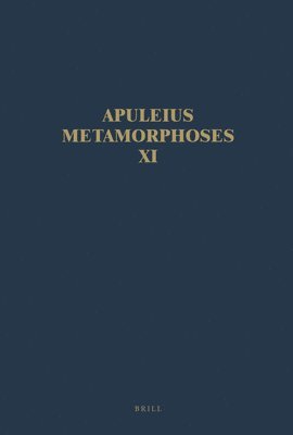 bokomslag Apuleius Madaurensis Metamorphoses, Book XI, the Isis Book: Text, Introduction and Commentary