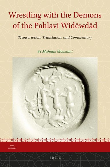 Mahnaz Moazami - Wrestling with the Demons of the Pahlavi Widēwdād, Inbunden