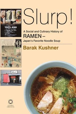 bokomslag Slurp! a Social and Culinary History of Ramen - Japan's Favorite Noodle Soup