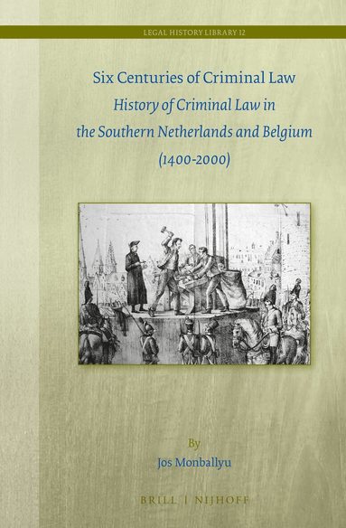 Jos Monballyu - Six Centuries of Criminal Law, Inbunden