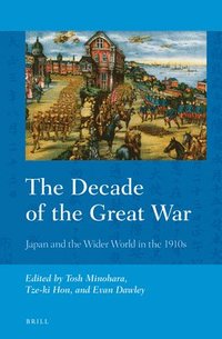 bokomslag The Decade of the Great War: Japan and the Wider World in the 1910s